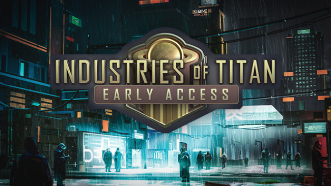 Industries Of Titan Free Download