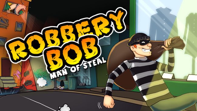 Robbery Bob: Man of Steal Free Download