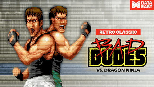 Retro Classix: Bad Dudes Free Download