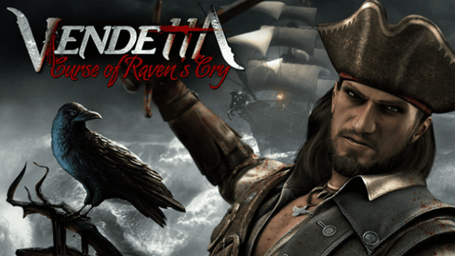 Vendetta – Curse of Raven’s Cry Deluxe Edition Free Download